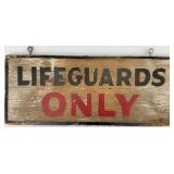 Hand Painted Wooden "Lifeguards Only" Sign.