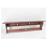 Faith - Family - Friends,  Shelf