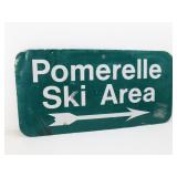 POMERELLE SKI AREA Heavy Metal Sign