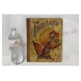 1895 Fairyland Illustrated Book, Edited by E T Rob
