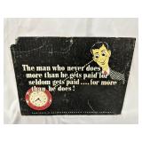 Metal Sign about The Man Who Gets Payed More