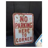 NO PARKING HERE TO CORNER METAL SIGN