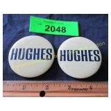 Two vintage Hughes political buttons