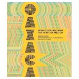 Oaxaca: Home Cooking from the Heart of Mexico