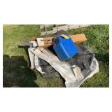 TARP, KEROSENE CAN AND MORE