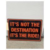 'Its Not the Destinationï¿½' Metal Sign 18'x12'