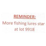 REMINDER-more lures coming REMINDER-more lures coming