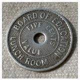 Vintage Board of Education 5 cent lunchroom token Vintage Board of Education 5 cent lunchroom token
