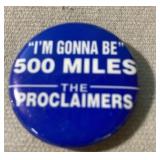 'I'm gonna be' 500 miles the Proclaimers button 'I'm gonna be' 500 miles the Proclaimers button