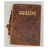 Antique Book "Woman" Illustrated 1902 William C