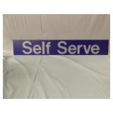 SELF SERVE

41 X 7 SIGN