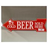 ICE COLD BEER SOLD HERE

20 X 6  RED ARROW