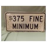 $375 FINE MINIMUM

36 X 18 METAL SIGN