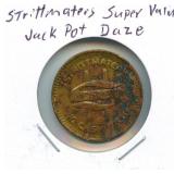Strittmater's Super Valu Jackpot Daze Token