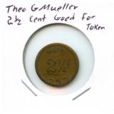 Theo G. Mueller 2-1/2 Cent Good For Token -