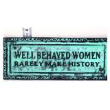 Cast iron 8.5x3.25 Well Behaved Women plaque