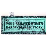 Cast iron 8.5x3.25 Well Behaved Women plaque