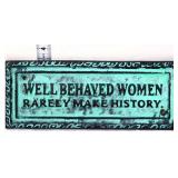 Cast iron 8.5x3.25 Well Behaved Women plaque