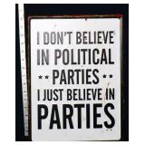 Metal I Just Believe In Parties sign