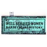 Cast iron 8.5x3.25 Well Behaved Women plaque