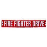 Metal 36x6 Fire Fighter Drive sign NO SHIPPING