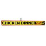 Metal 22x2.5 Chicken Dinner Candy sign