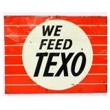 Vntg metal 23.25x17.25 We Feed Texo sign