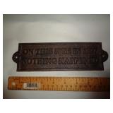 CAST IRON / NOTHING HAPPENED SIGN CAST IRON / NOTHING HAPPENED SIGN