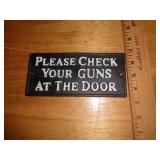 CAST IRON CHECK YOUR GUNS AT DOOR SIGN CAST IRON CHECK YOUR GUNS AT DOOR SIGN