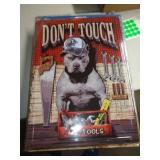 17X12 METAL SIGN - DONT TOUCH TOOLS 17X12 METAL SIGN - DONT TOUCH TOOLS