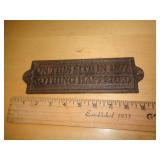HEAVY CAST IRON SIGN - NOTHING HAPPENED HEAVY CAST IRON SIGN - NOTHING HAPPENED