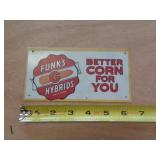 METAL SIGN 3 1/2'X6 1/2' FUNKS HYBRID CORN METAL SIGN 3 1/2'X6 1/2' FUNKS HYBRID CORN