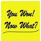 YOU WON! NOW WHAT?