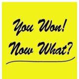 YOU WON! NOW WHAT?!