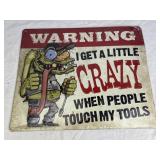 Metal Garage Sign "I Get A Little Crazy When