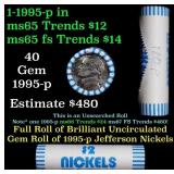BU Shotgun Jefferson 5c roll, 1995-p 40 pcs Bank $
