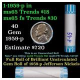 BU Shotgun Jefferson 5c roll, 1959-p 40 pcs Bank $