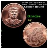 1oz .999 Fine Copper Bullion Round - Donald J Trum