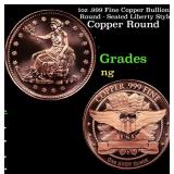 1oz .999 Fine Copper Bullion Round - Seated Libert