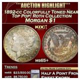 ***Major Highlight*** 1892-cc Morgan Dollar Colorf
