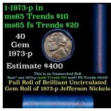 BU Shotgun Jefferson 5c roll, 1973-p 40 pcs Bank $