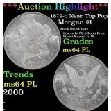 1879-o Morgan Dollar Near Top Pop! $1 ms64 PL SEGS