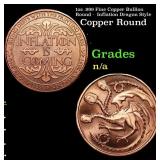 1oz .999 Fine Copper Bullion Round -  Inflation Dr