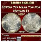 *Highlight* 1878-p 7tf Morgan Dollar Near Top Pop!