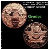 1oz .999 Fine Copper Bullion Round - "We