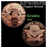 1oz .999 Fine Copper Bullion Round - "We