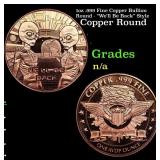 1oz .999 Fine Copper Bullion Round - "We