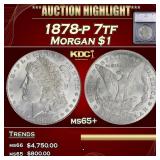 *Highlight* 1878-p 7tf Morgan Dollar $1 ms65+ SEGS