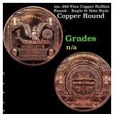 1oz .999 Fine Copper Bullion Round -  Eagle $1 Not