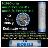 BU Shotgun Jefferson 5c roll, 1995-p 40 pcs Bank $